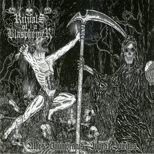 Rituals Of A Blasphemer : Mors Inumbratus Supra Spiritus